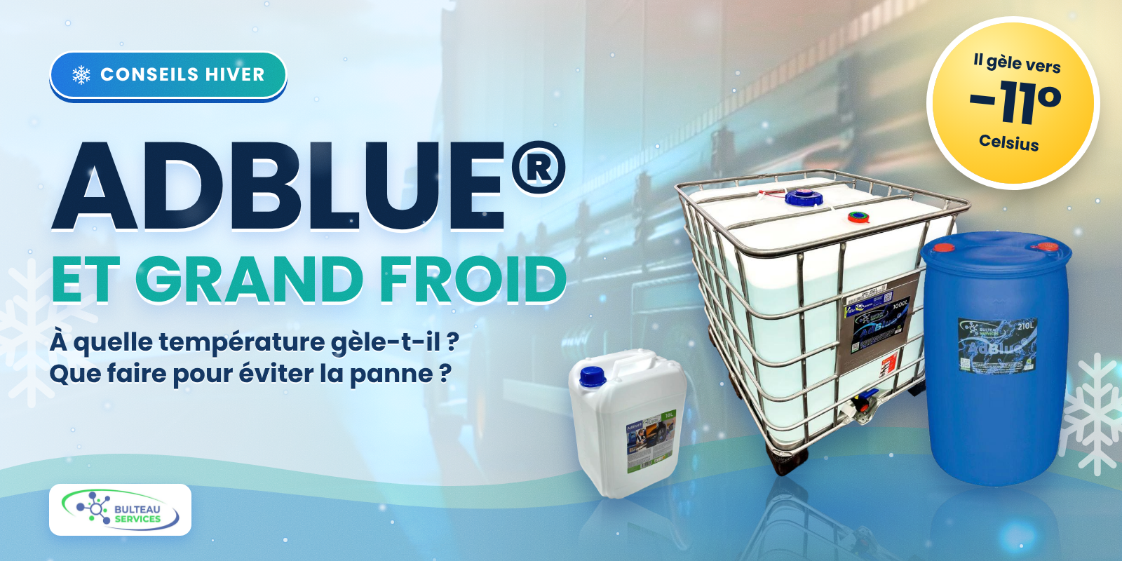AdBlue® et grand froid : fût, IBC et bidon devant un camion citerne en hiver